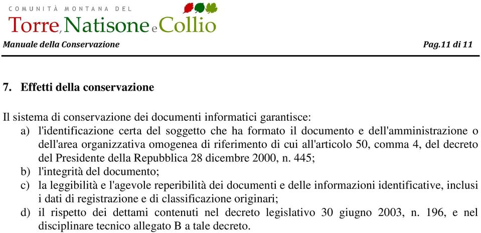 dell'amministrazione o dell'area organizzativa omogenea di riferimento di cui all'articolo 50, comma 4, del decreto del Presidente della Repubblica 28 dicembre 2000, n.