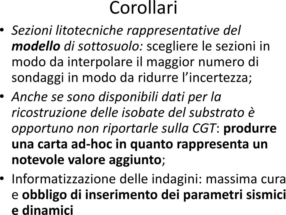 delle isobate del substrato è opportuno non riportarle sulla CGT: produrre una carta ad-hoc in quanto rappresenta un