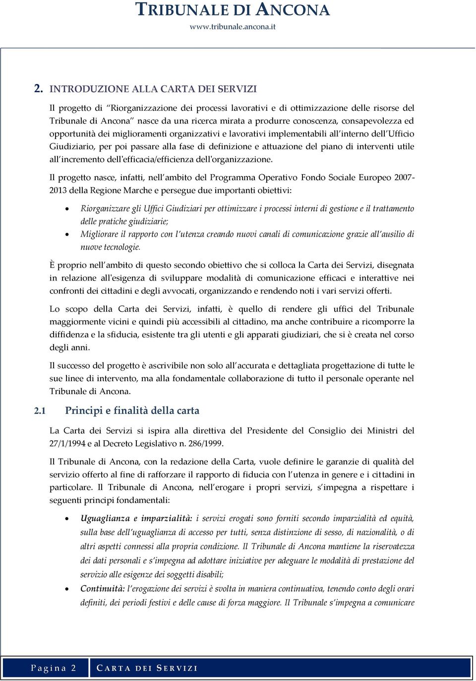 piano di interventi utile all incremento dell'efficacia/efficienza dell'organizzazione.