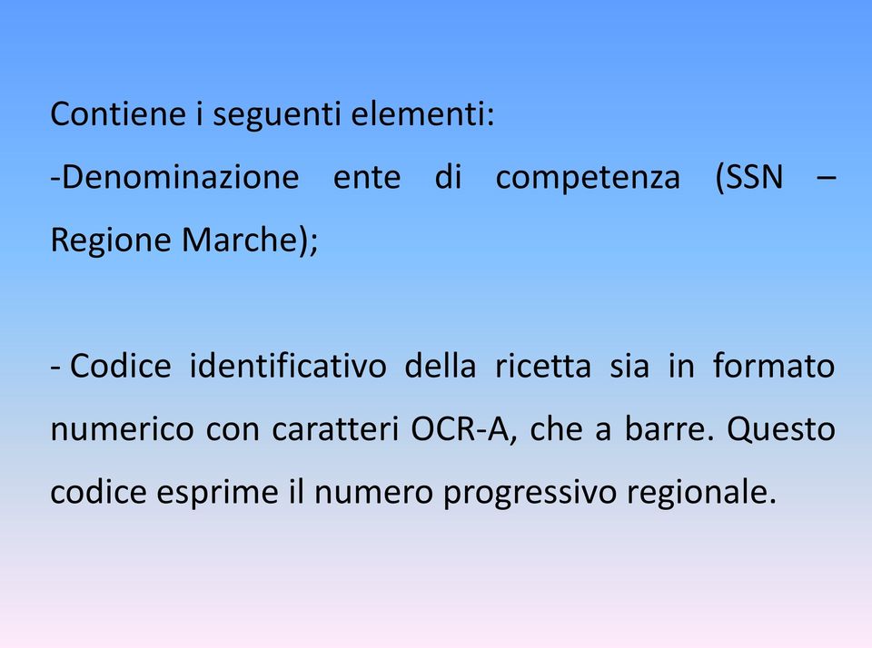 della ricetta sia in formato numerico con caratteri OCR-A,