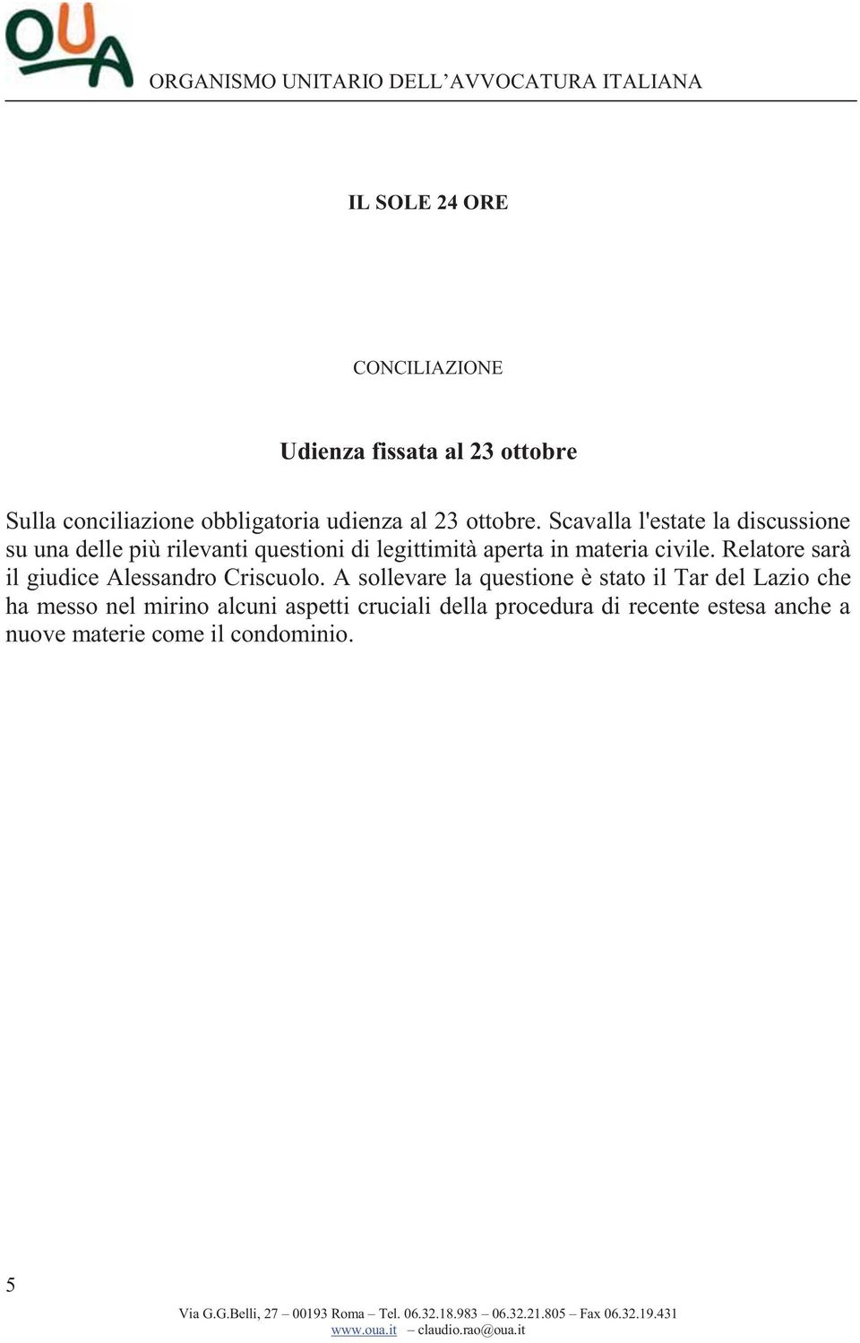 Scavalla l'estate la discussione su una delle più rilevanti questioni di legittimità aperta in materia civile.