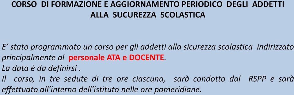 principalmente al personale ATA e DOCENTE. La data è da definirsi.