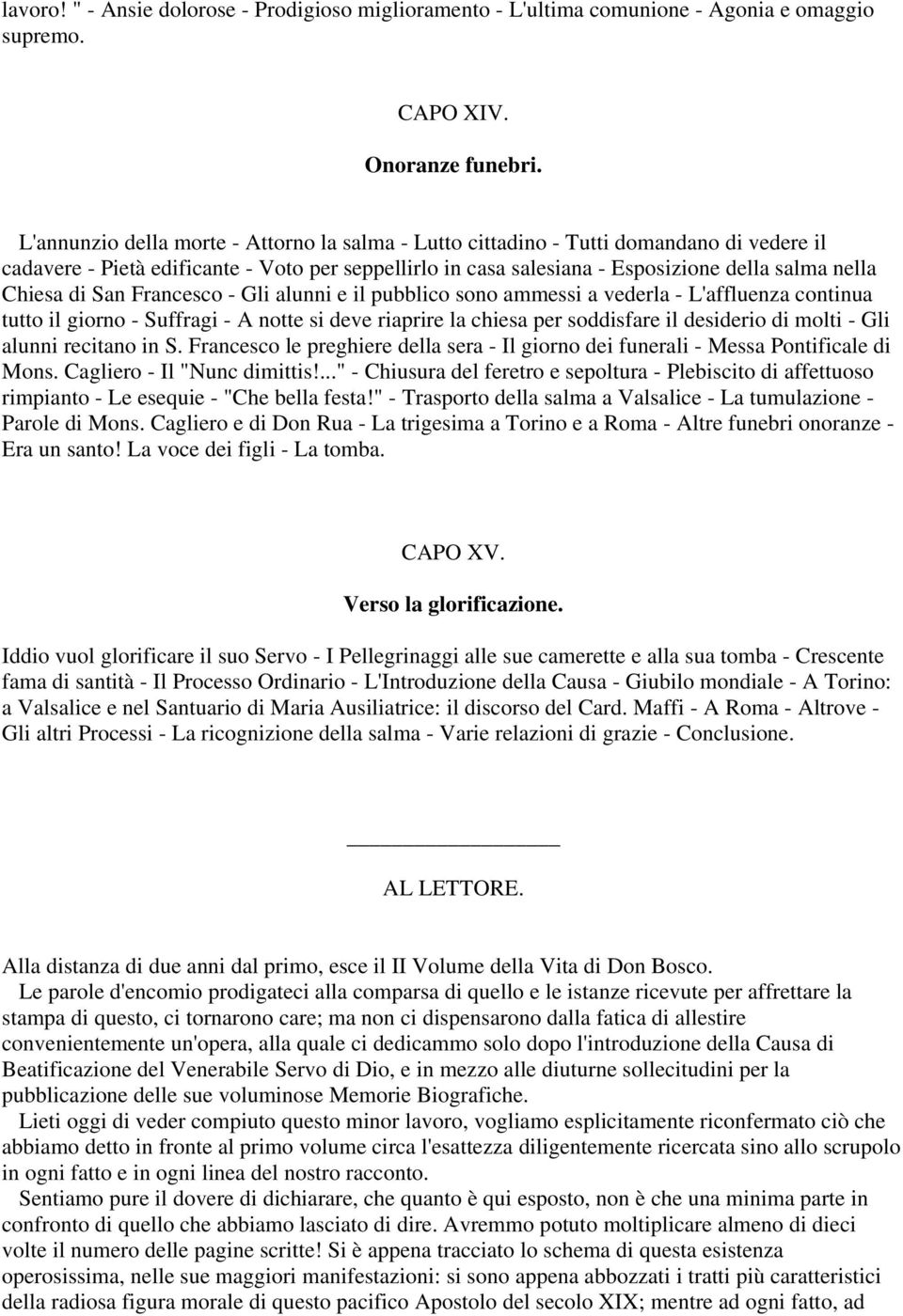 di San Francesco - Gli alunni e il pubblico sono ammessi a vederla - L'affluenza continua tutto il giorno - Suffragi - A notte si deve riaprire la chiesa per soddisfare il desiderio di molti - Gli