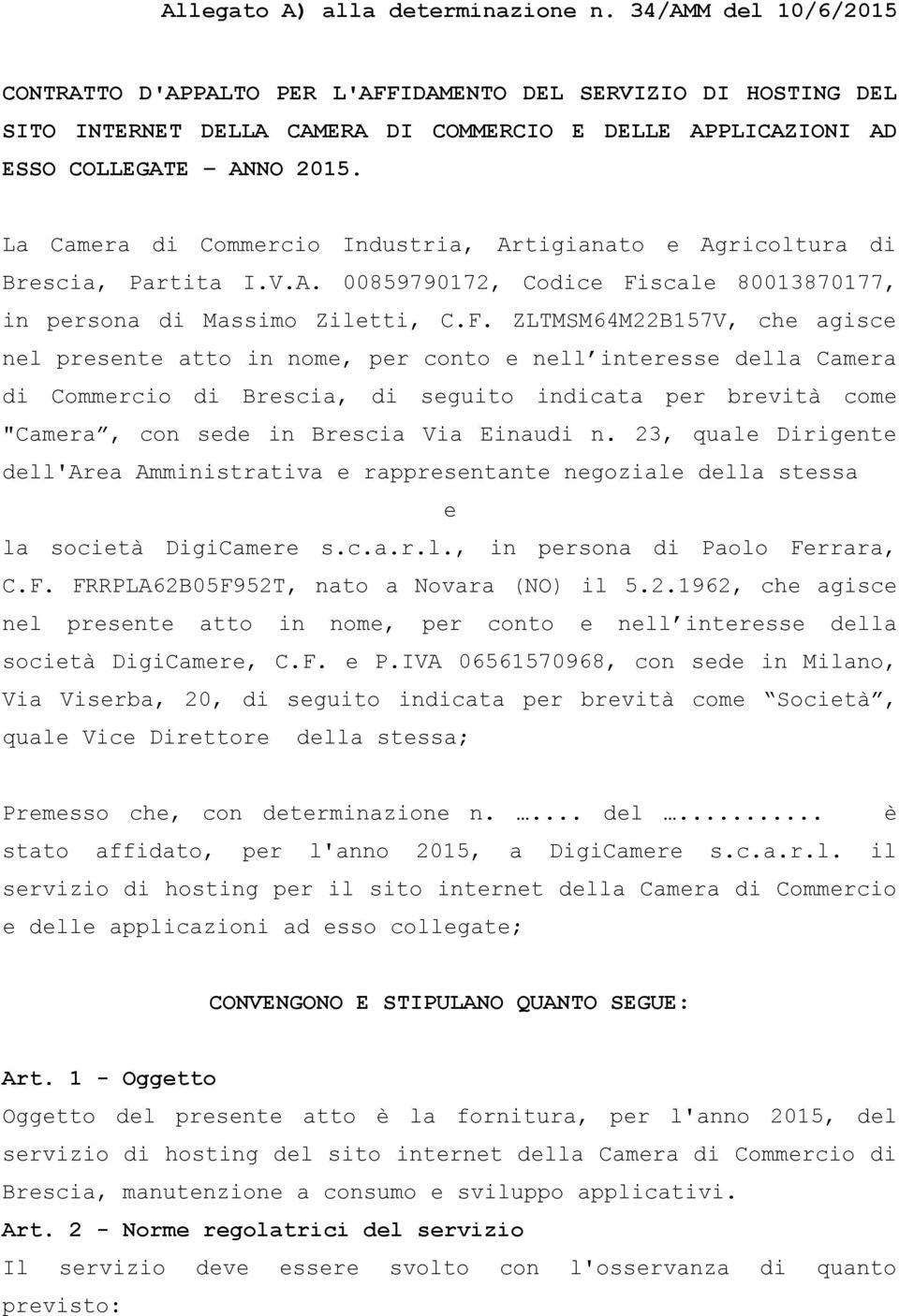 La Camera di Commercio Industria, Artigianato e Agricoltura di Brescia, Partita I.V.A. 00859790172, Codice Fi