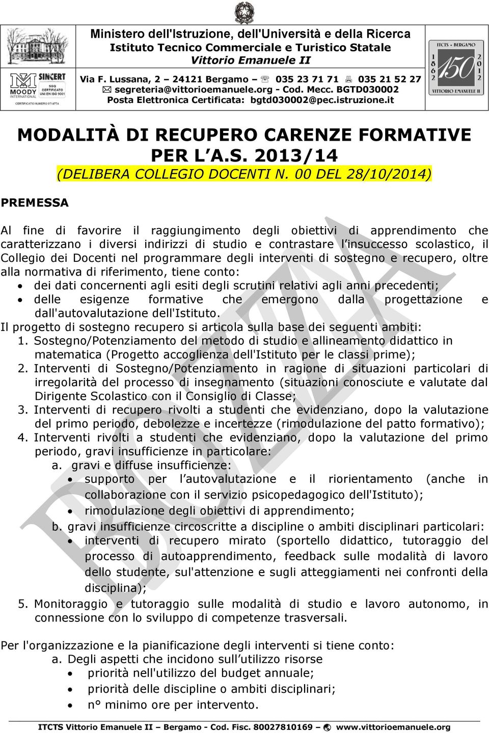 it MODALITÀ DI RECUPERO CARENZE FORMATIVE PER L A.S. 2013/14 (DELIBERA COLLEGIO DOCENTI N.