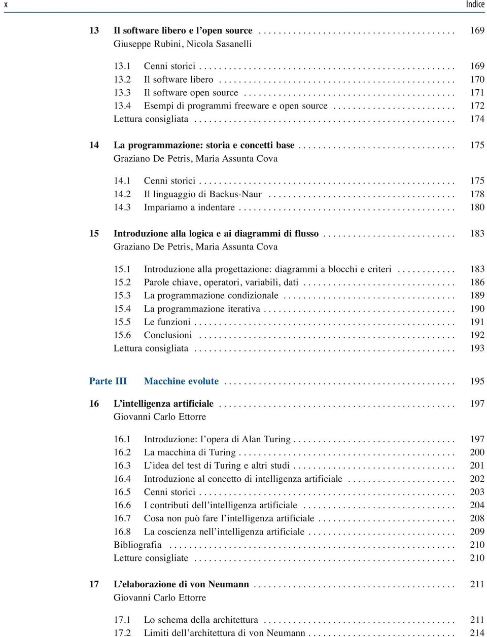 ........................ 172 Lettura consigliata..................................................... 174 14 La programmazione: storia e concetti base................................ 175 Graziano De Petris, Maria Assunta Cova 14.