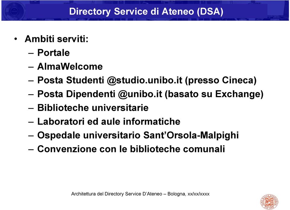 it (basato su Exchange) Biblioteche universitarie Laboratori ed aule