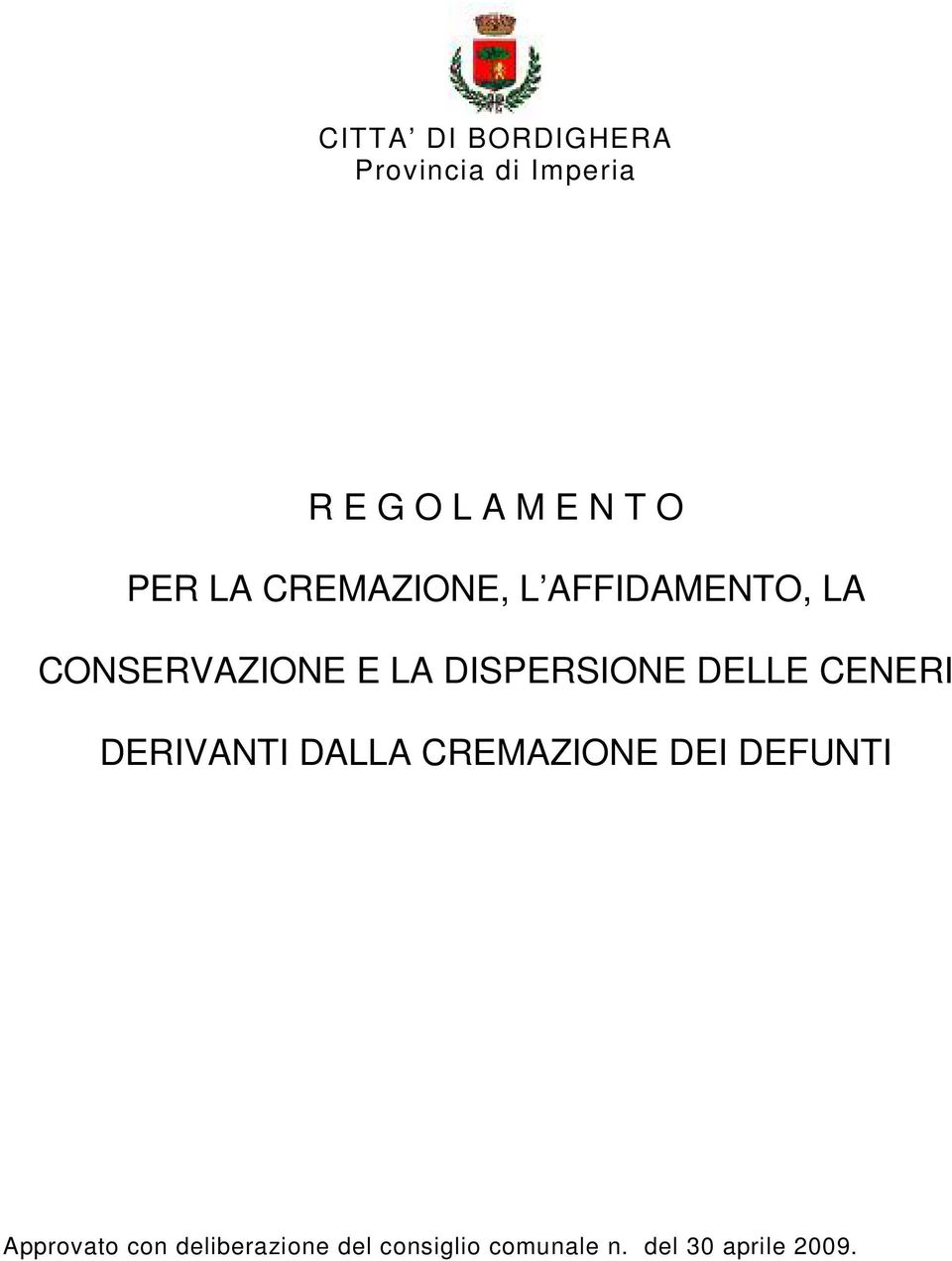 DISPERSIONE DELLE CENERI DERIVANTI DALLA CREMAZIONE DEI DEFUNTI