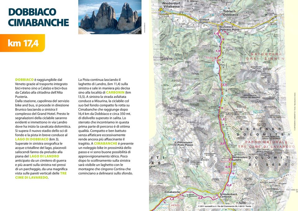 Presto le segnalazioni della ciclabile saranno evidenti e immettono in via Landro dove ha inizio la cavalcata dolomitica.