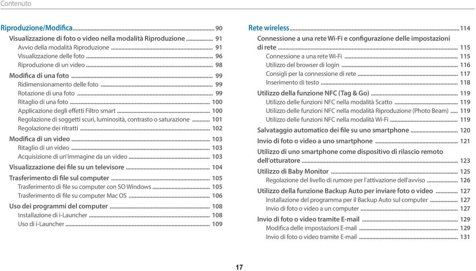 .. 100 Regolazione di soggetti scuri, luminosità, contrasto o saturazione... 101 Regolazione dei ritratti... 102 Modifica di un video... 103 Ritaglio di un video.
