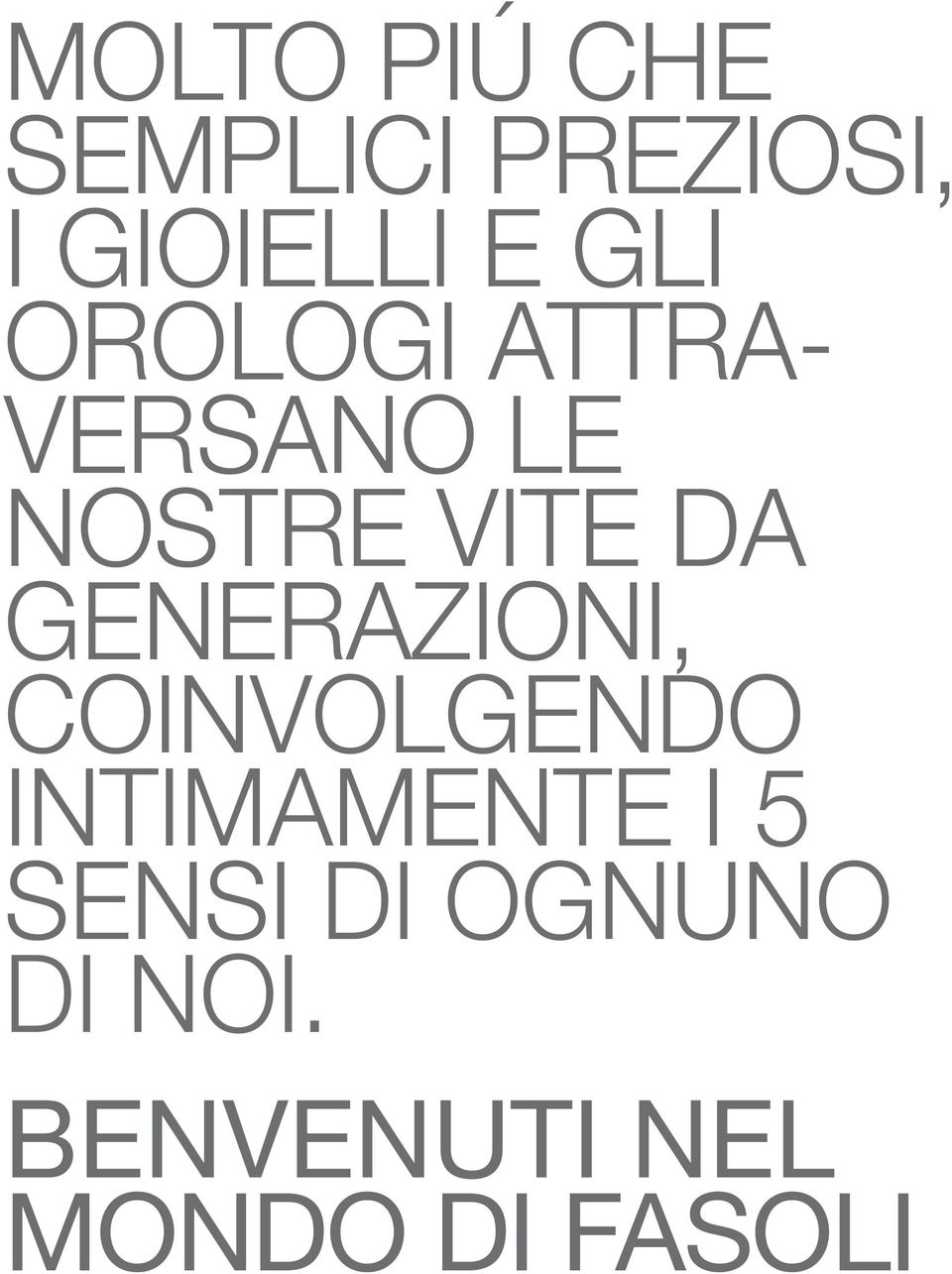 GENERAZIONI, COINVOLGENDO INTIMAMENTE I 5 SENSI