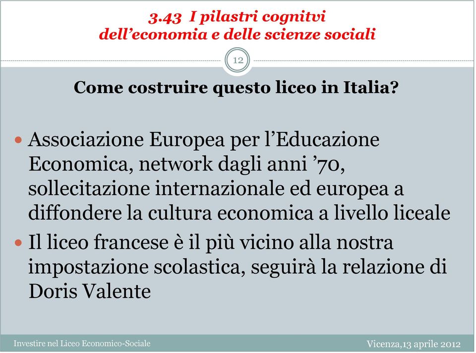 Associazione Europea per l Educazione Economica, network dagli anni 70, sollecitazione