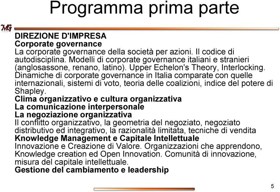 Dinamiche di corporate governance in Italia comparate con quelle internazionali, sistemi di voto, teoria delle coalizioni, indice del potere di Shapley.