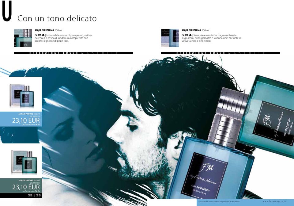 FM 329 Sensuale e moderna fragranza basata sugli aromi di bergamotto e lavanda uniti alle note di vetiver,