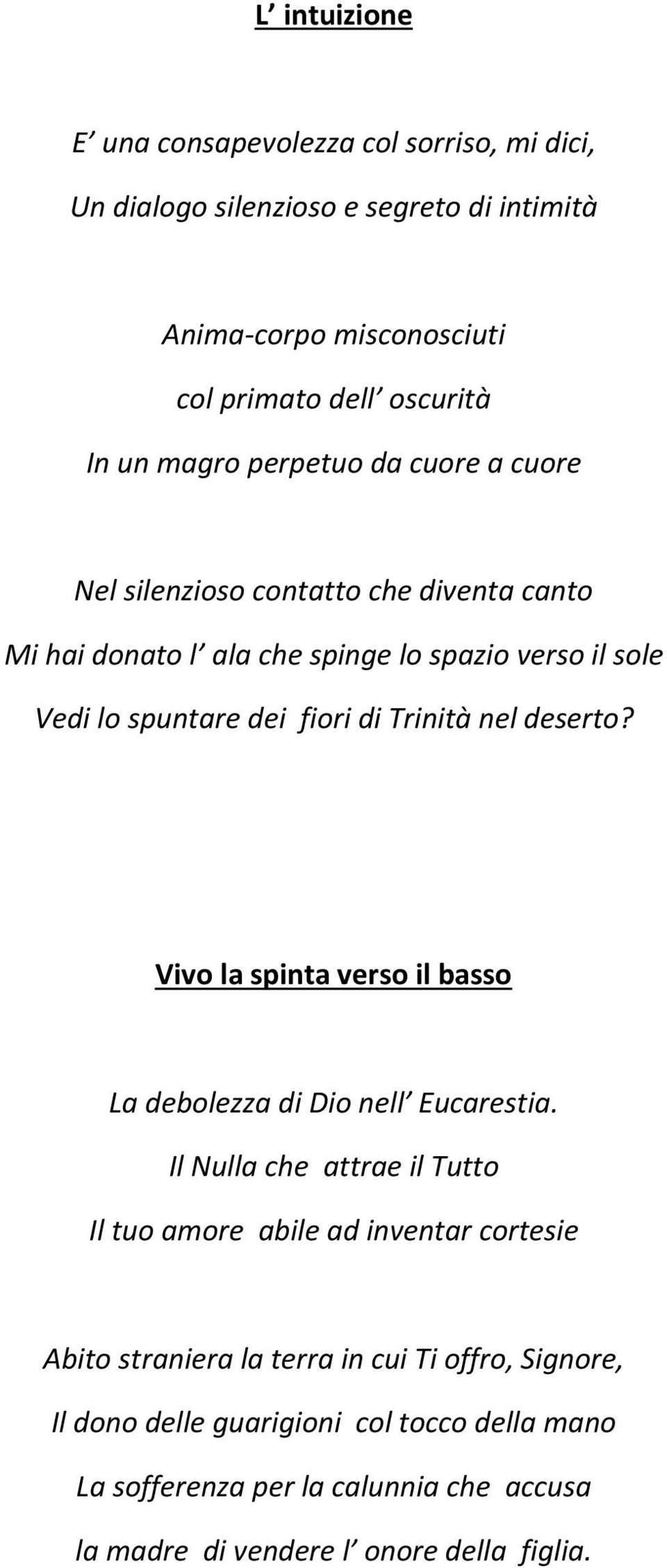 nel deserto? Vivo la spinta verso il basso La debolezza di Dio nell Eucarestia.