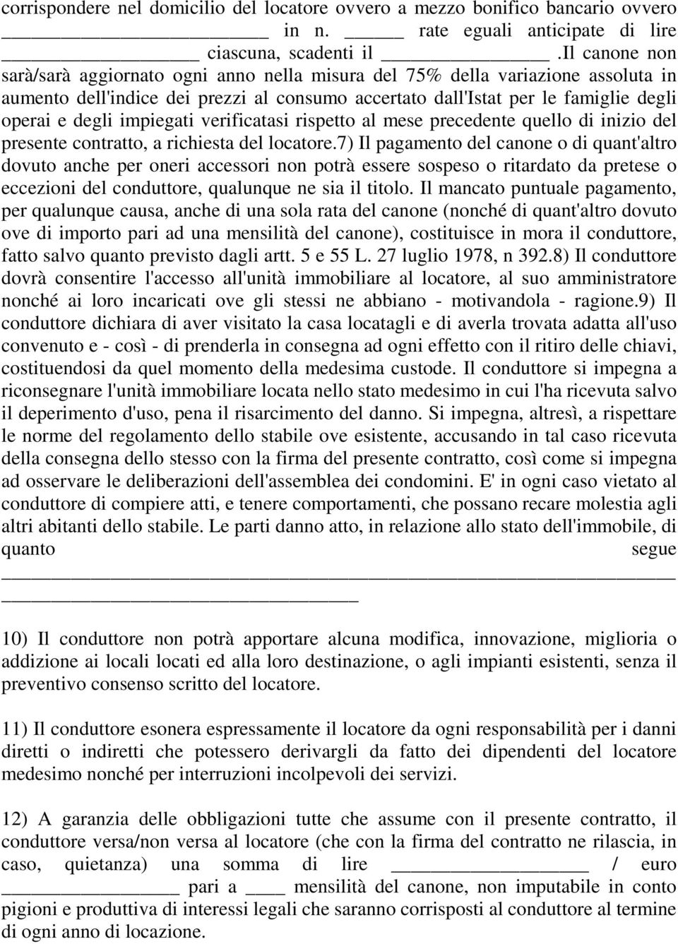 impiegati verificatasi rispetto al mese precedente quello di inizio del presente contratto, a richiesta del locatore.