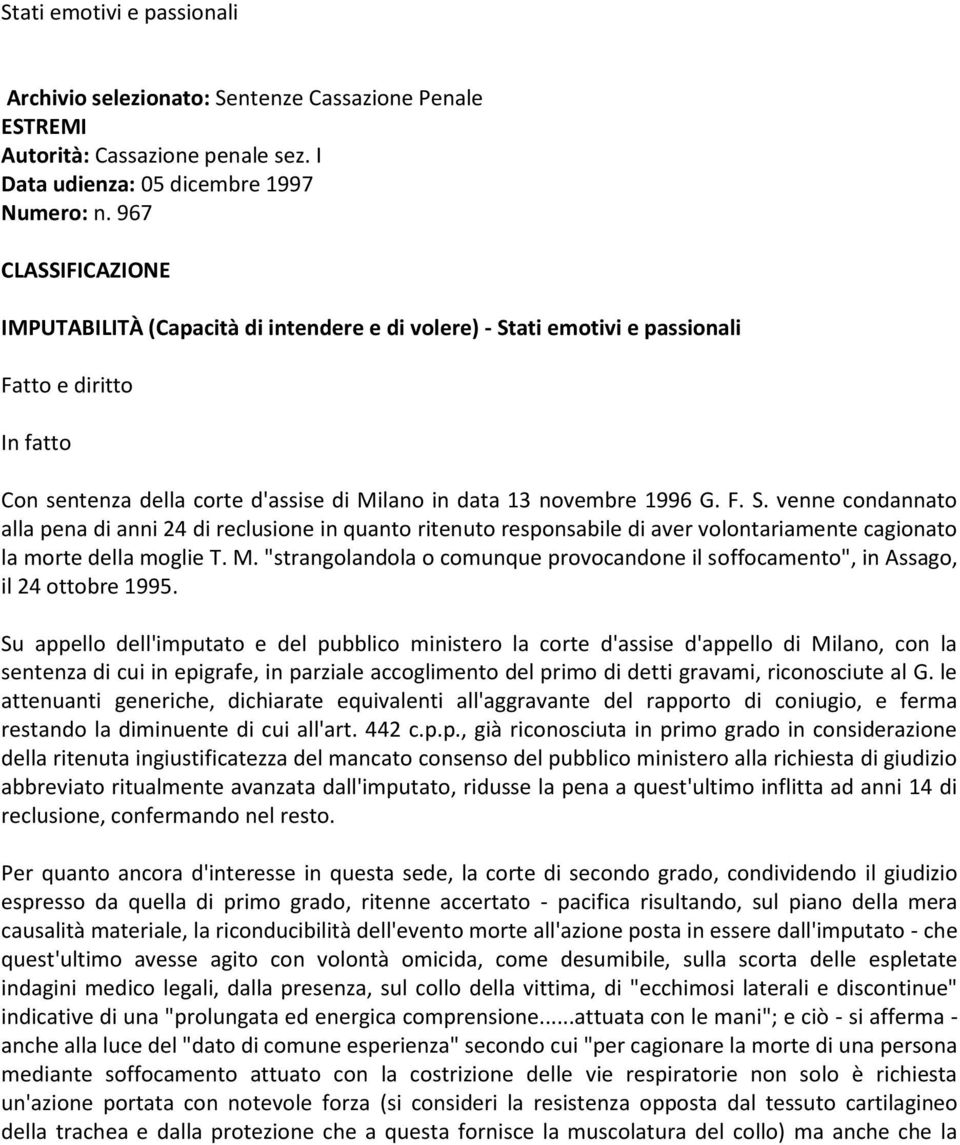 ati emotivi e passionali Fatto e diritto In fatto Con sentenza della corte d'assise di Milano in data 13 novembre 1996 G. F. S.