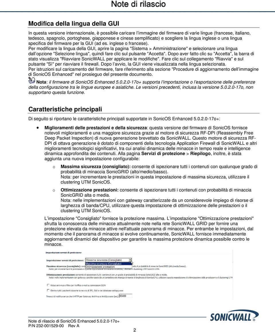 Per modificare la lingua della GUI, aprire la pagina "Sistema > Amministrazione" e selezionare una lingua dall opzione "Selezione lingua", quindi fare clic sul pulsante "Accetta".