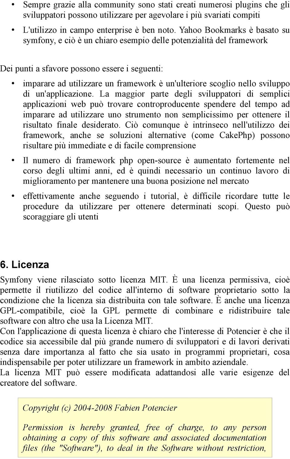 scoglio nello sviluppo di un'applicazione.