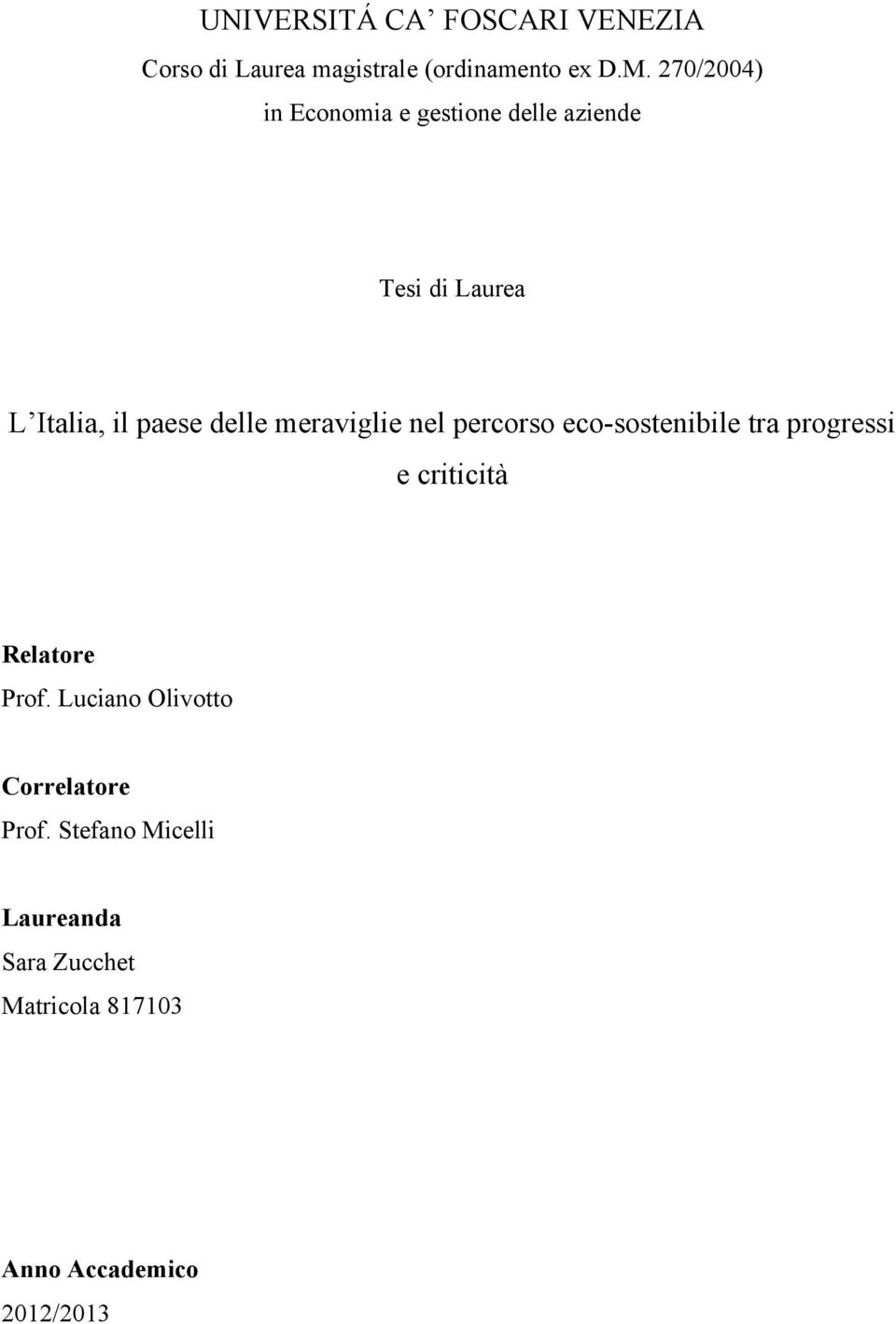 meraviglie nel percorso eco-sostenibile tra progressi e criticità Relatore Prof.