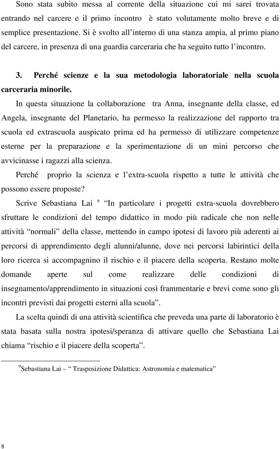 Perché scienze e la sua metodologia laboratoriale nella scuola carceraria minorile.