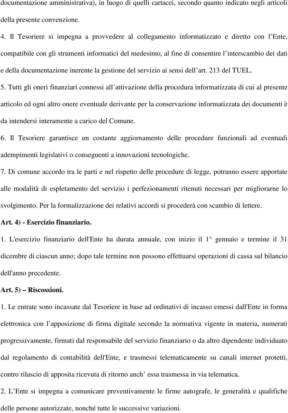 documentazione inerente la gestione del servizio ai sensi dell art. 213 del TUEL. 5.