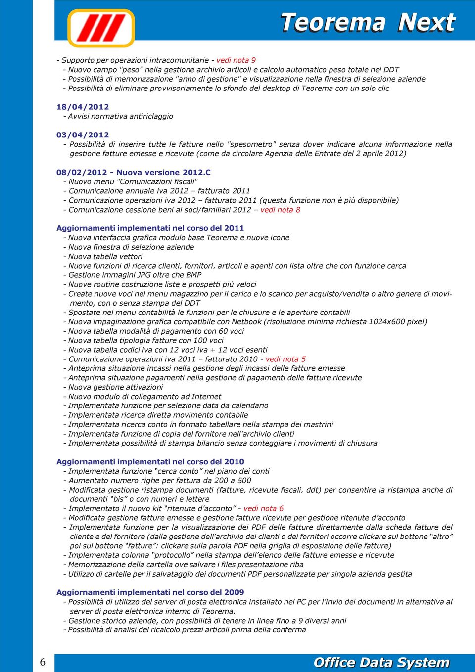 antiriclaggio 03/04/2012 - Possibilità di inserire tutte le fatture nello "spesometro" senza dover indicare alcuna informazione nella gestione fatture emesse e ricevute (come da circolare Agenzia