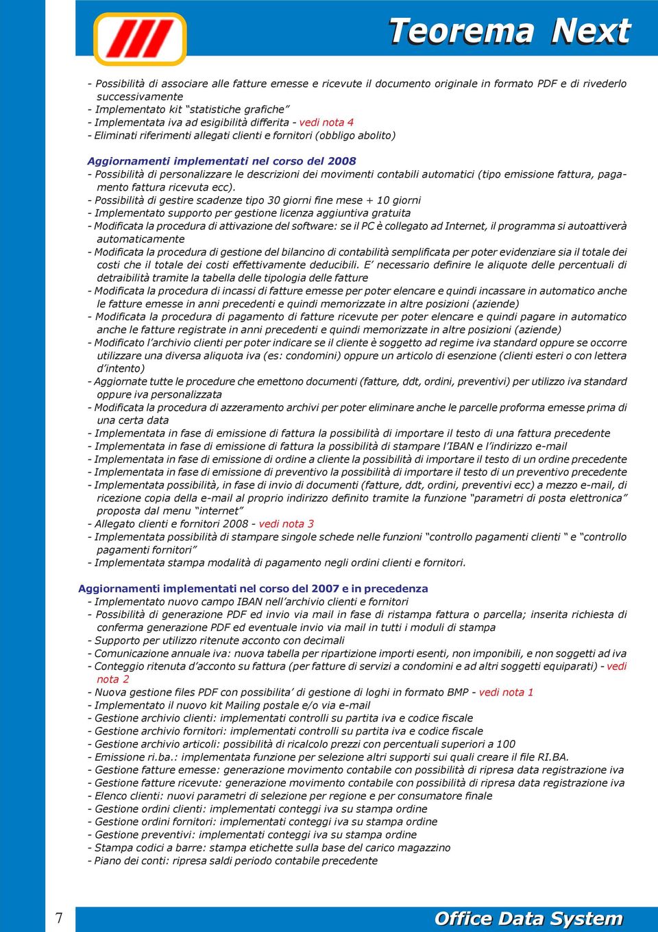 dei movimenti contabili automatici (tipo emissione fattura, pagamento fattura ricevuta ecc).