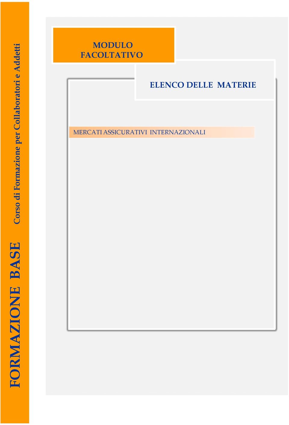 ELENCO DELLE MATERIE MERCATI ASSICURATIVI