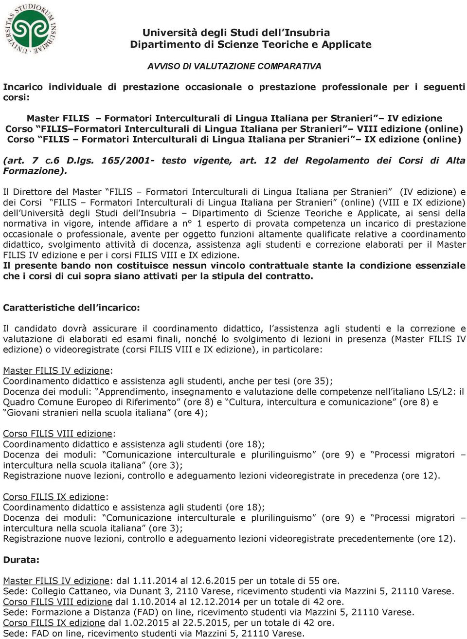 FILIS Formatori Interculturali di Lingua Italiana per Stranieri IX edizione (online) (art. 7 c.6 D.lgs. 165/2001- testo vigente, art. 12 del Regolamento dei Corsi di Alta Formazione).