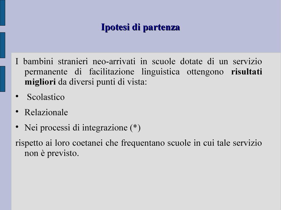 diversi punti di vista: Scolastico Relazionale Nei processi di integrazione (*)