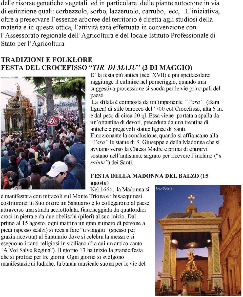 Stato per l Agricoltura TRADIZIONI E FOLKLORE FESTA DEL CROCEFISSO TIR DI MAJU (3 DI MAGGIO) E la festa più antica (sec.