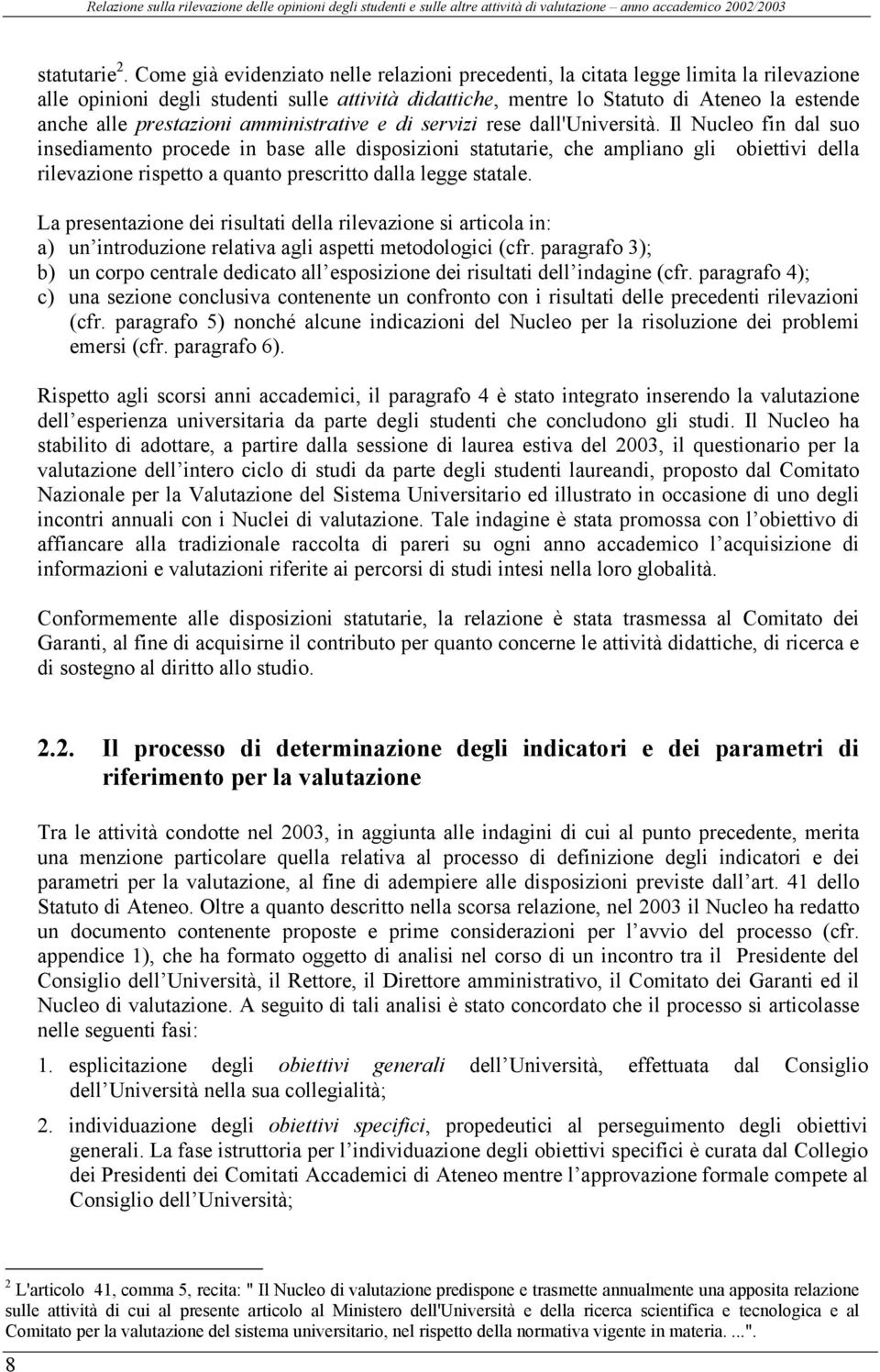 prestazioni amministrative e di servizi rese dall'università.