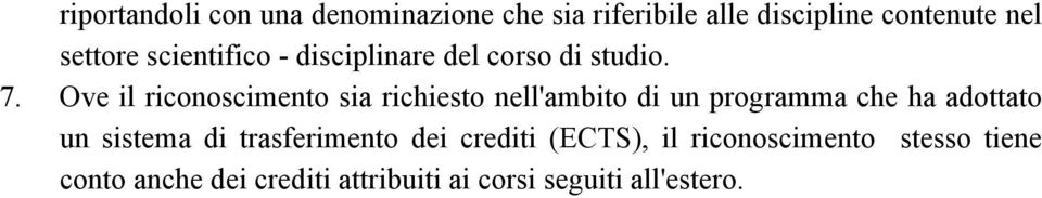 Ove il riconoscimento sia richiesto nell'ambito di un programma che ha adottato un sistema