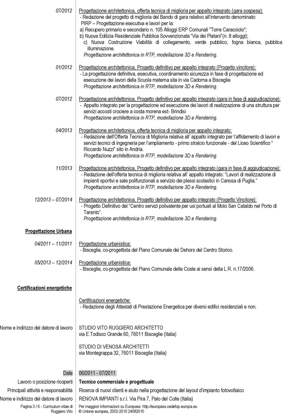 105 Alloggi ERP Comunali "Torre Caracciolo"; b) Nuova Edilizia Residenziale Pubblica Sovvenzionata Via dei Platani (n.