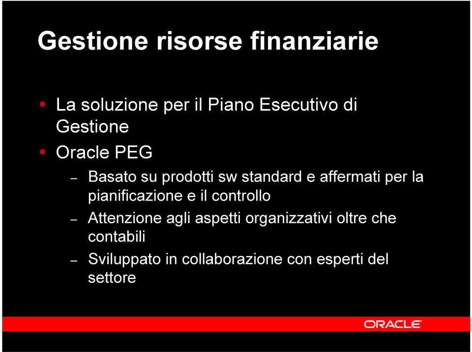 pianificazione e il controllo Attenzione agli aspetti organizzativi