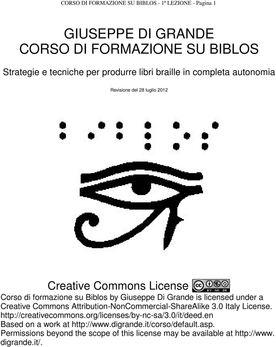 licensed under a Creative Commons Attribution-NonCommercial-ShareAlike 3.0 Italy License. http://creativecommons.org/licenses/by-nc-sa/3.