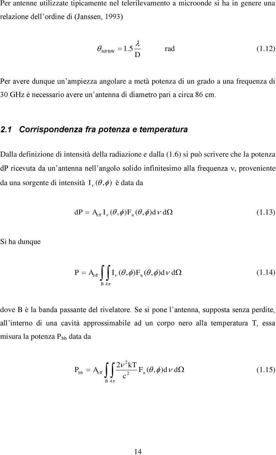 . Coispondnza fa potnza tmpatua Dalla dfinizion di intnsità dlla adiazion dalla.