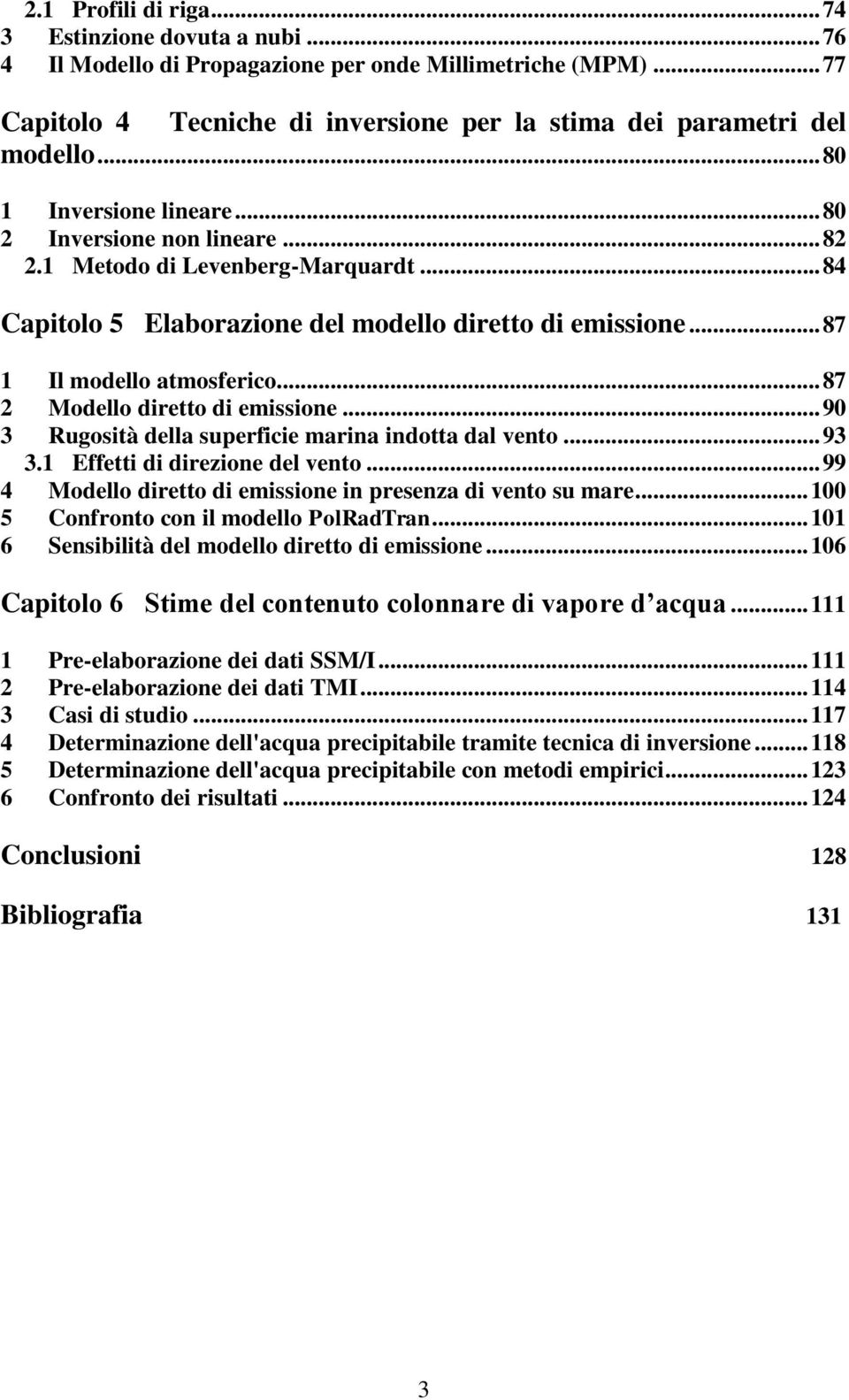 .. 9 3 Rugosità dlla supfici maina indotta dal vnto... 93 3. Efftti di dizion dl vnto... 99 4 Modllo ditto di mission in psnza di vnto su ma... 5 Confonto con il modllo PolRadan.