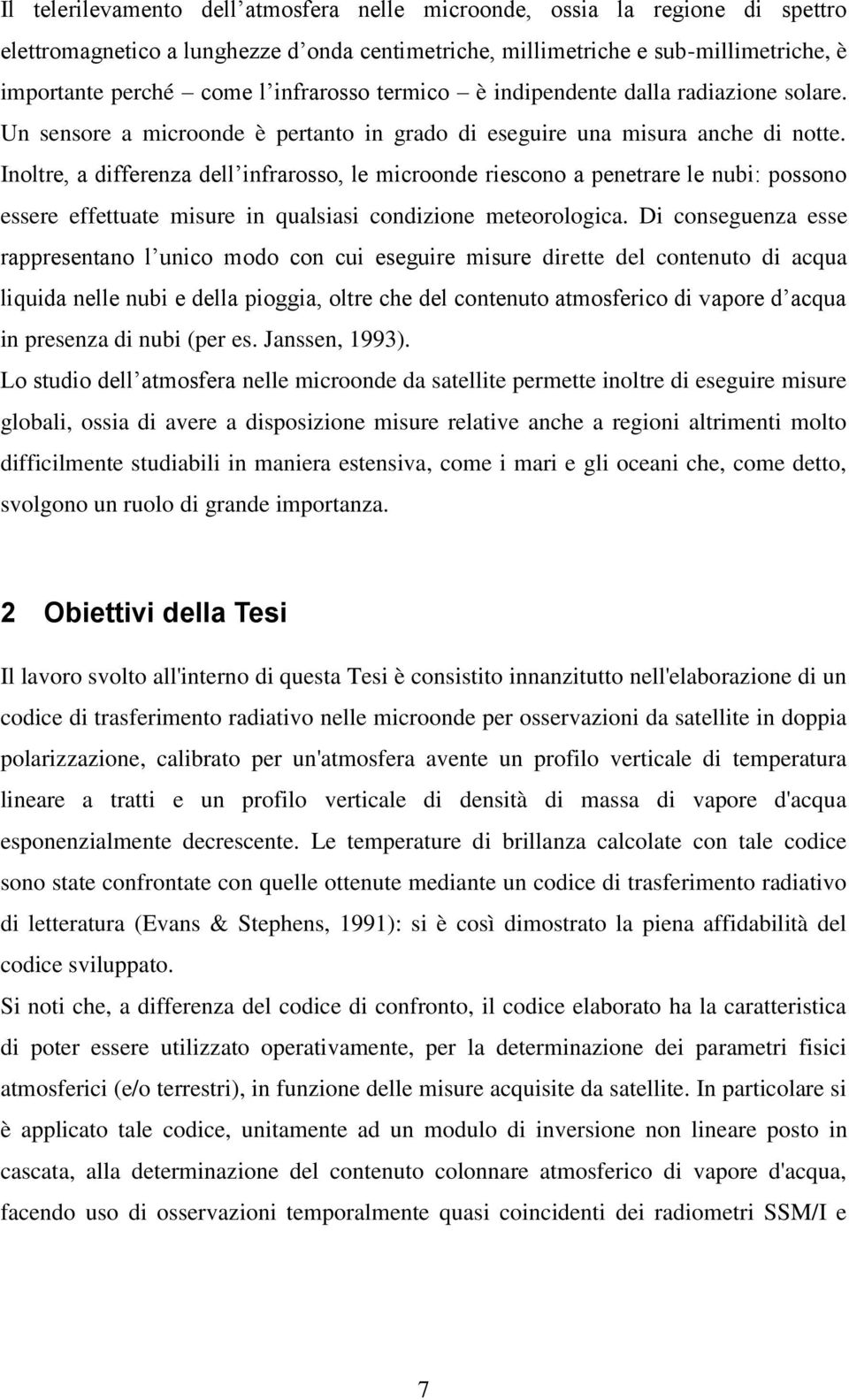 Di consgunza ss appsntano l unico modo con cui sgui misu ditt dl contnuto di acqua liquida nll nubi dlla pioggia, olt ch dl contnuto atmosfico di vapo d acqua in psnza di nubi p s. Janssn, 993.