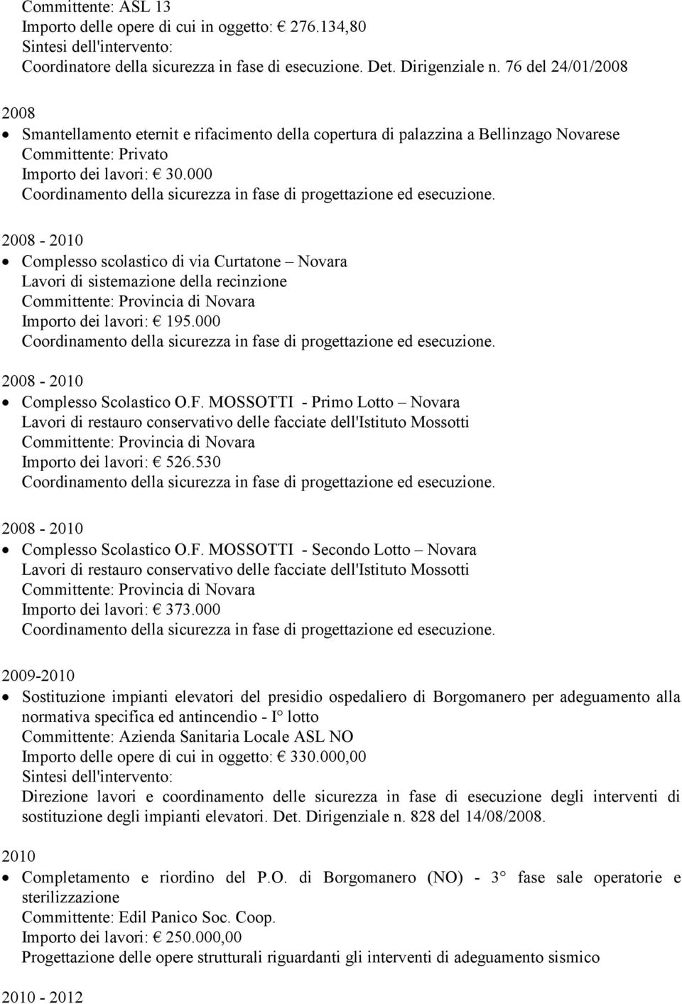 000 Coordinamento della sicurezza in fase di progettazione ed esecuzione.