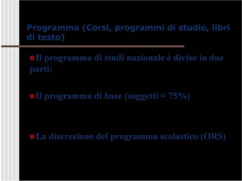 in due parti: Il programma di base (soggetti =