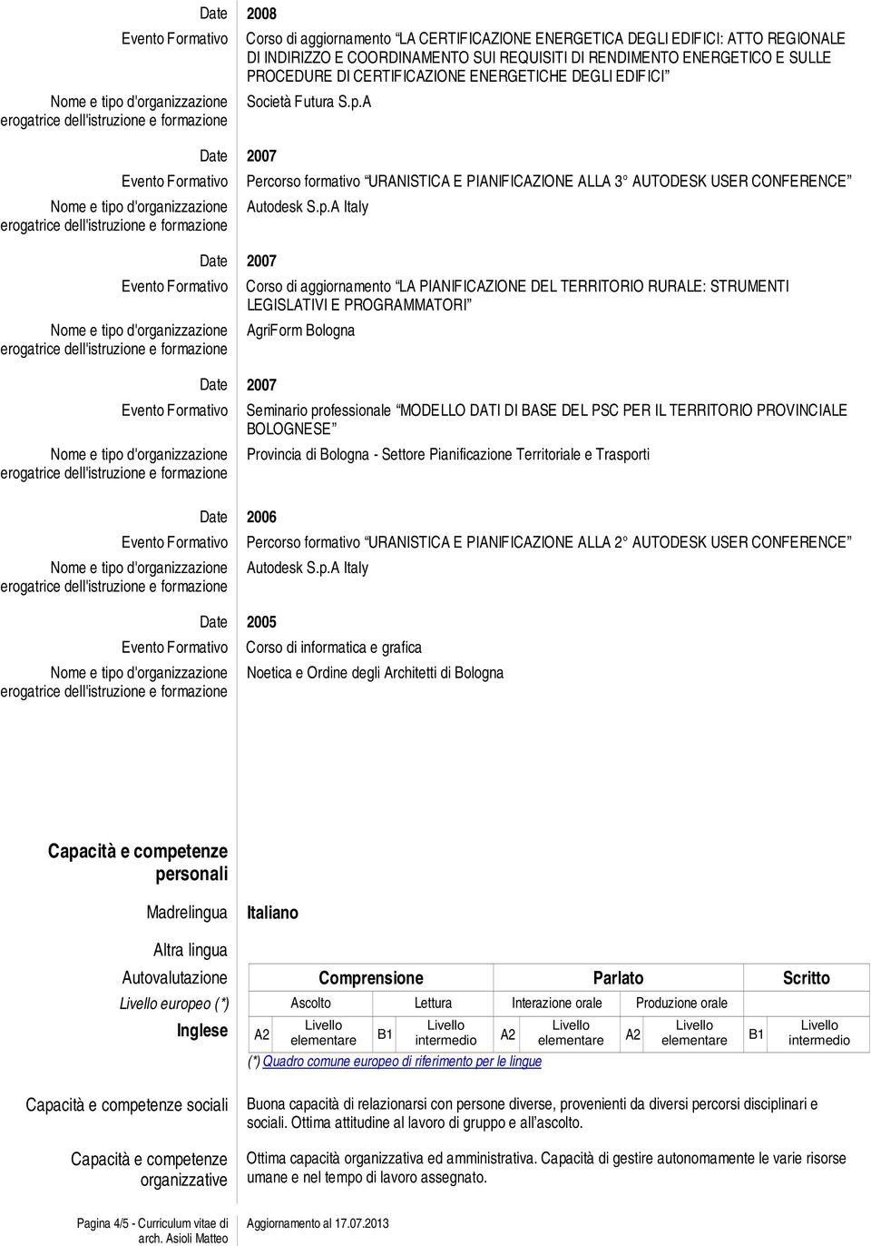 A Percorso formativo URANISTICA E PIANIFICAZIONE ALLA 3 AUTODESK USER CONFERENCE Autodesk S.p.