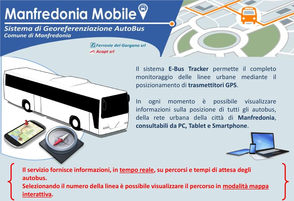 Manfredonia, consultabili da PC, Tablet e Smartphone.