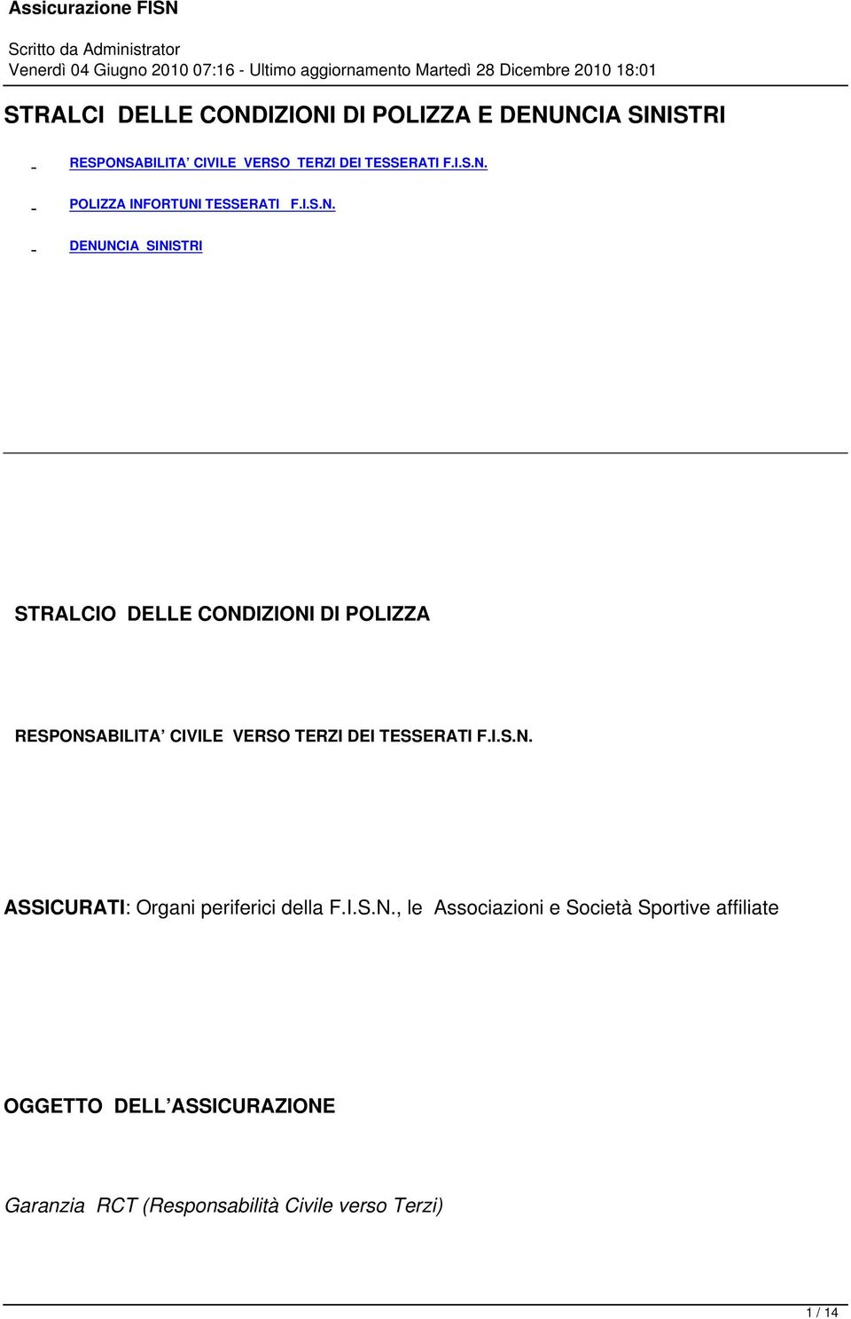 - DENUNCIA SINISTRI STRALCIO DELLE CONDIZIONI DI POLIZZA RESPONSABILITA CIVILE VERSO TERZI DEI TESSERATI F.