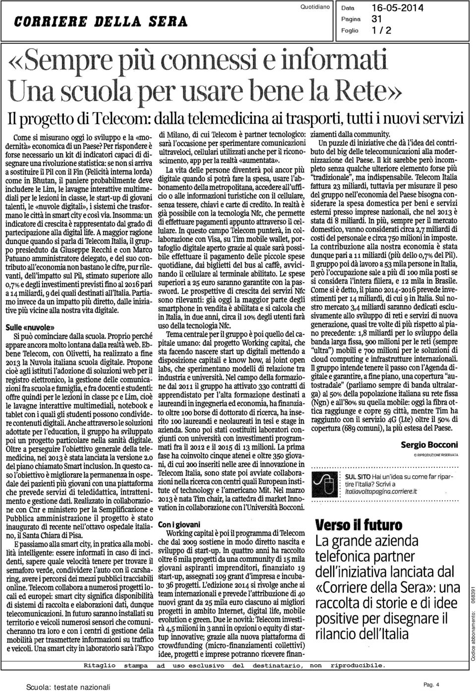 Per rispondere è forse necessario un kit di indicatori capaci di disegnare una rivoluzione statistica: se non si arriva a sostituire il Pii con il Fin (Felicità interna lorda) come in Bhutan, il