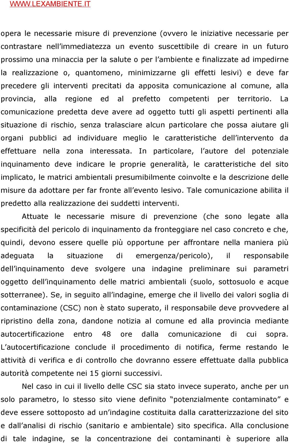 alla regione ed al prefetto competenti per territorio.