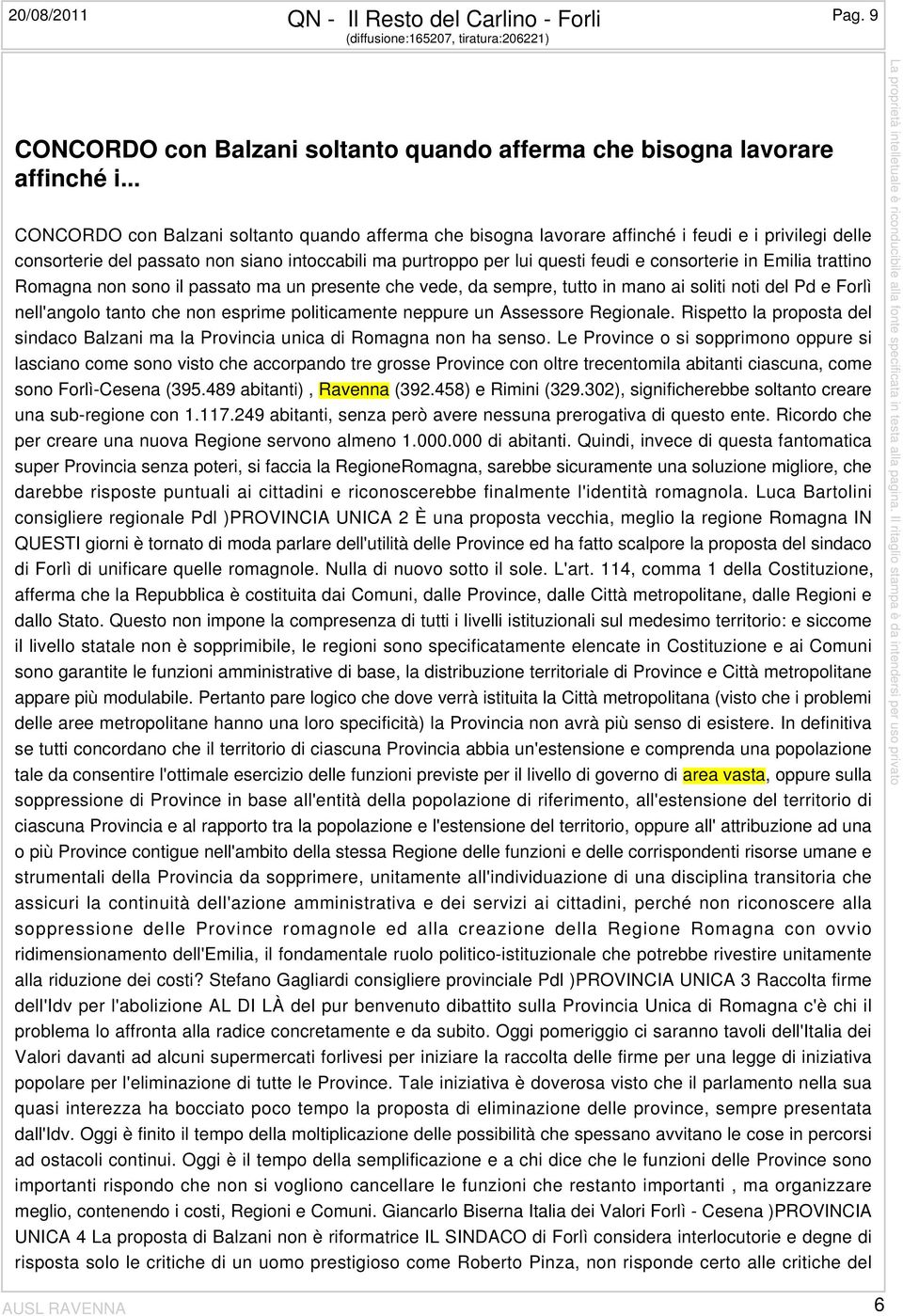 in Emilia trattino Romagna non sono il passato ma un presente che vede, da sempre, tutto in mano ai soliti noti del Pd e Forlì nell'angolo tanto che non esprime politicamente neppure un Assessore