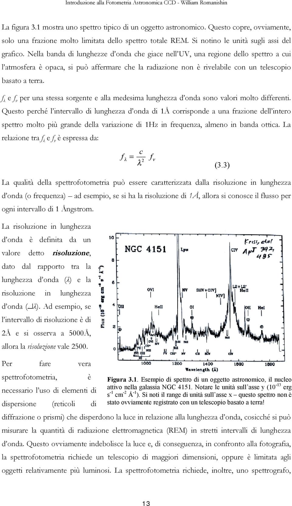 f λ e f ν per una stessa sorgente e alla medesima lunghezza d onda sono valori molto differenti.