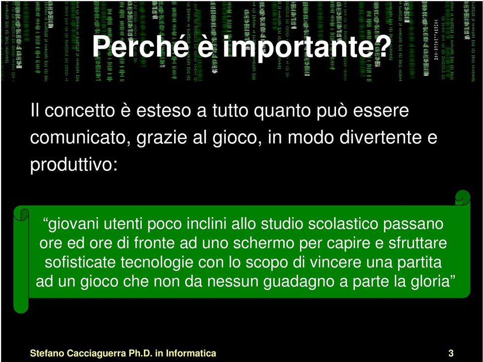 divertente e produttivo: giovani utenti poco inclini allo studio scolastico passano ore ed